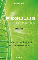 Bettina Büx: Die Regulus-Botschaften. Bd.2 - gebunden