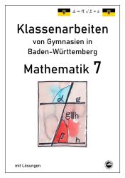 Claus Arndt: Mathematik 7, Klassenarbeiten von Gymnasien aus Baden-Württemberg mit Lösungen nach neuem Bildungsplan 2016