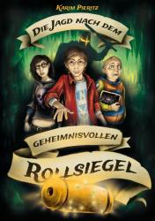 Karim Pieritz: Die Jagd nach dem geheimnisvollen Rollsiegel - Jugendbuch ab 12 Jahren - gebunden