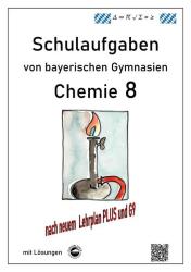 Claus Arndt: Chemie 8, Schulaufgaben von bayerischen Gymnasien mit Lösungen - Taschenbuch