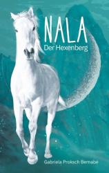 Gabriela Proksch Bernabé: NALA Der Hexenberg - gebunden