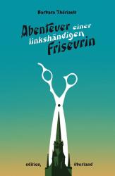 Thériault Barbara: Abenteuer einer linkshändigen Friseurin - Taschenbuch