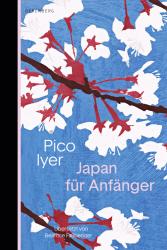 Pico Iyer: Japan für Anfänger - gebunden