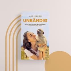 Michi Schreiber: Unbändig - Der SPIEGEL-Bestseller - Taschenbuch