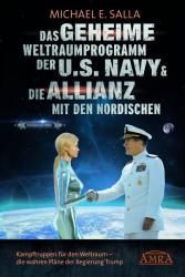 Michael E. Salla: DAS GEHEIME WELTRAUMPROGRAMM DER U.S. NAVY & DIE ALLIANZ MIT DEN NORDISCHEN: Kampftruppen für den Weltraum - die Kampftruppen für den Weltraum - die wahren Pläne der US-Regierung - gebunden