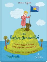 Valerie Wyatt: Die Bademattenrepublik - gebunden