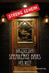 KUNTH Bildband Streng geheim: Die coolsten Speakeasy Bars der Welt - gebunden