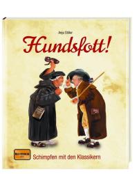 Buchcover mit dem Titel 'Hundsfott!'. Zwei historische Figuren streiten sich, eine hält ein Buch und die andere einen Stock.