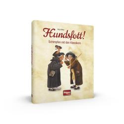 Buchcover mit dem Titel 'Hundsfott!'. Zwei historische Figuren streiten sich, eine hält ein Buch und die andere einen Stock.