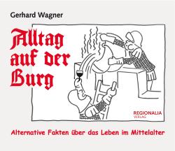 Gerhard Wagner: Alltag auf der Burg - Taschenbuch