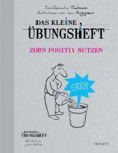 Yves Alexandre Thalmann: Das kleine Übungsheft Zorn positiv nutzen - Taschenbuch