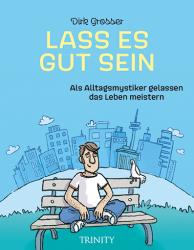 Dirk Grosser: Lass es gut sein - gebunden