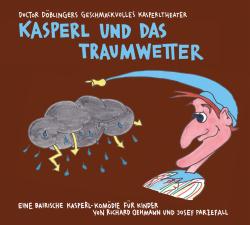 Richard Oehmann: Kasperl und das Traumwetter, 1 Audio-CD - CD