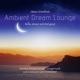 Ambient Dream Lounge, Audio-CD - CD