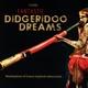 Fantastic Didgeridoo Dreams, Audio-CD - CD