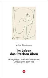 Volker Fintelmann: Im Leben das Sterben üben - Taschenbuch