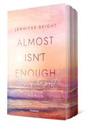 Jennifer Bright: Almost isn´t enough. Echoes of the Past - Taschenbuch