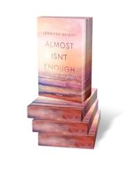 Jennifer Bright: Almost isn´t enough. Echoes of the Past - Taschenbuch