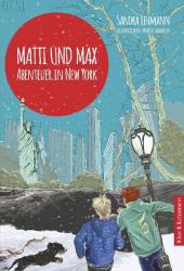 Sandra Lehmann: Matti und Max: Abenteuer in New York - gebunden