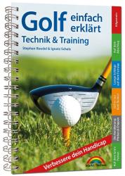 Ignatz Schels: Golf einfach erklärt - Technik und Training - Taschenbuch