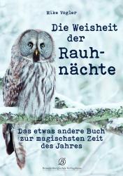 Mike Vogler: Die Weisheit der Rauhnächte - Taschenbuch