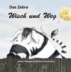 Sabine Hönnige: Das Zebra Wisch und Weg - Taschenbuch
