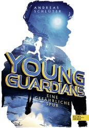 Andreas Schlüter: Young Guardians (Band 1) - Eine gefährliche Spur - gebunden