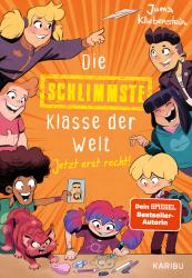 Juma Kliebenstein: Die schlimmste Klasse der Welt (Band 3) - Jetzt erst recht! - gebunden