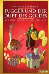 Harald Parigger: Fugger und der Duft des Goldes - gebunden