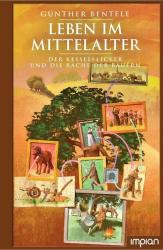 Günther Bentele: Leben im Mittelalter - gebunden