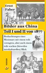 Ernst Faber: Bilder aus China Teil I und II von 1877 - Taschenbuch