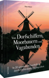 Theo Meyer: Von Dorfschiffern, Moorbauern und Vagabunden - gebunden