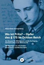 Klaus Dieter Spangenberg: Wo ist Fritz? - Opfer des § 175 im Dritten Reich - Taschenbuch