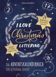 Cornelia Landschützer: I Love Christmas Lettering - Das Adventskalenderbuch für Lettering Lovers - gebunden