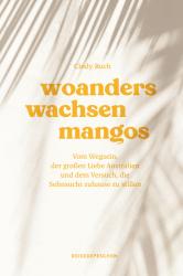 Reisedepeschen: Woanders wachsen Mangos - gebunden