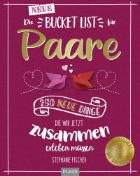 Stephanie Fischer: Die NEUE Bucket List für Paare - Taschenbuch