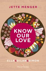 Jette Menger: Know Us 3. Know our love. Ella & Dilan & Simon - Taschenbuch