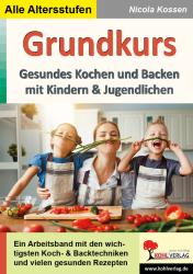 Nicola Kossen: Grundkurs gesundes Kochen und Backen - Taschenbuch