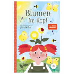 Lisa Wirth: Blumen im Kopf. Opa Günther pflanzt gute Gedanken - gebunden