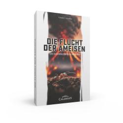 Ulrich C. Schreiber: Die Flucht der Ameisen - Taschenbuch