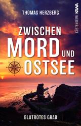 Thomas Herzberg: Blutrotes Grab (Zwischen Mord und Ostsee - Küstenkrimi 3) - Taschenbuch