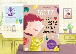 Franziska Frey: Igitt - Ich esse keine Bäumchen - gebunden