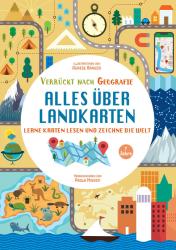 Paola Misesti: Alles über Landkarten. Lerne Karten lesen und zeichne die Welt (Verrückt nach Geographie) - gebunden