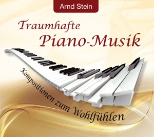 Arnd Stein: Traumhafte Piano-Musik, 1 Audio-CD - CD