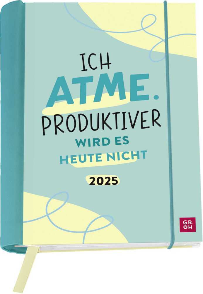 Buchkalender 2025: Ich atme. Produktiver wird es heute nicht