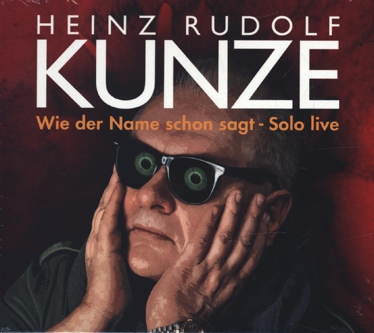 Heinz Rudolf Kunze: Wie der Name schon sagt - Solo Live, 2 Audio-CD, 2 Audio-CD - cd