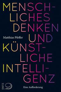 Matthias Pfeffer - Menschliches Denken und Knstliche Intelligenz  Buch