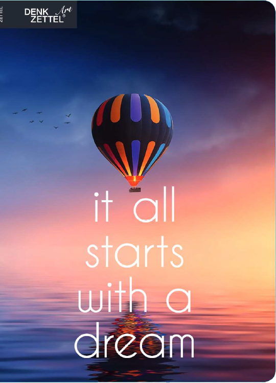 Heißluftballon mit bunten Streifen. Hintergrund in sanften Farben, orange und blau. Text: 'it all starts with a dream'.