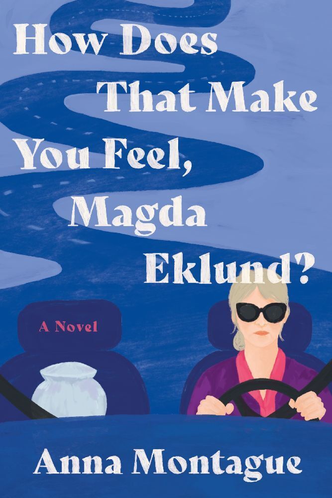 Anna Montague How Does That Make You Feel, Magda Eklund?
