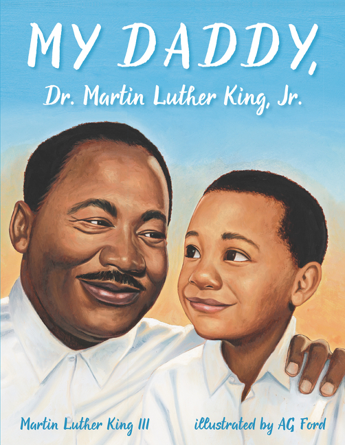 Martin Luther, III King: My Daddy, Dr. Martin Luther King, Jr. - Taschenbuch